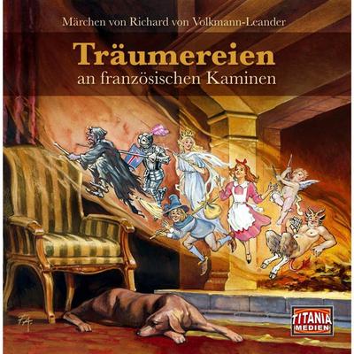 Träumereien an französischen Kaminen - Richard Volkmann-Leander, Audio, 4049709942576