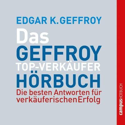 Das Geffroy Top-Verkäufer-Hörbuch - Edgar K. Geffroy, Audio, 9783593406671