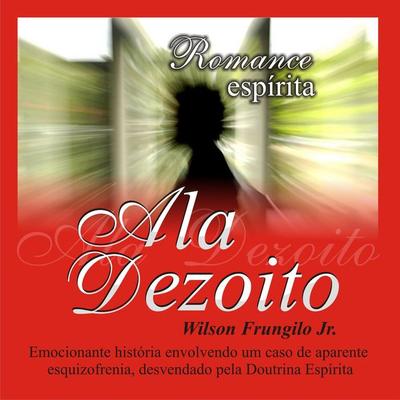 Ala Dezoito - Wilson Frungilo Jr., Audio, 9788562657054