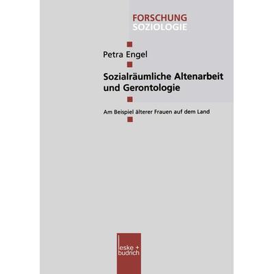 Sozialräumliche Altenarbeit und Gerontologie, Taschenbuch von Petra Engel, VS Verlag für Sozialwissenschaften, 978-3-8100-3147-1