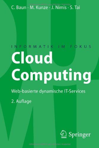 Christian Baun - Cloud Computing: Web-basierte dynamische IT-Services (Informatik im Fokus) (German Edition) - Preis vom 09.10.2026 07:28:09 h