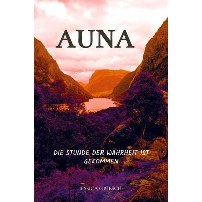 Auna Teil 3, Taschenbuch von Jessica Griesch, Bookmundo Direct, 978-94-036-2426-6