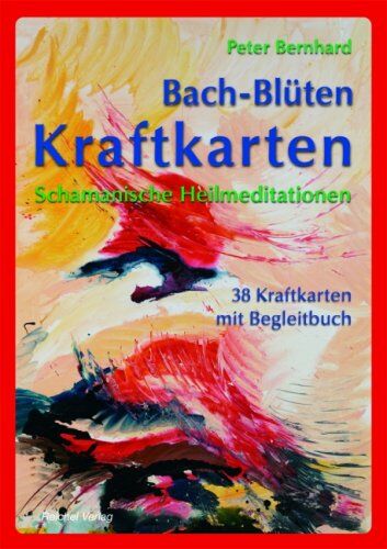 Peter Bernhard - Bach-Blüten Kraftkarten: Schamanische Heilmeditationen - Preis vom 15.10.2026 23:06:25 h