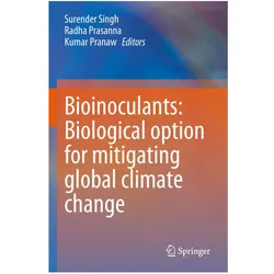 Bioinoculants: Biological Option for Mitigating global Climate Change, Fachbücher von Surender Singh, Kumar Pranaw, Prasanna Radha
