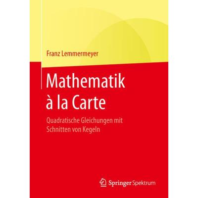 Mathematik à la Carte, Taschenbuch von Franz Lemmermeyer, Springer Berlin, 978-3-662-50340-9
