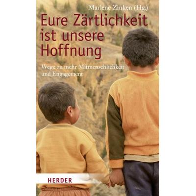 Eure Zärtlichkeit ist unsere Hoffnung, Taschenbuch von , Herder, 978-3-451-30465-1