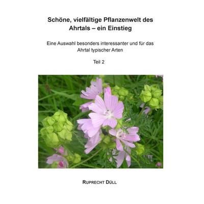 Schöne, vielfältige Pflanzenwelt des Ahrtals – ein Einstieg, Taschenbuch von Ruprecht Düll, BoD – Books on Demand, 978-3-7357-8167-3