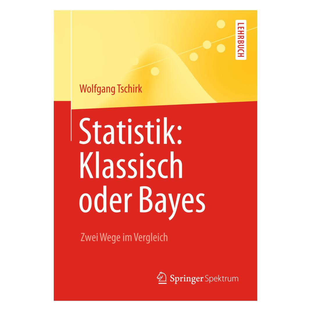 Springer Statistik: Klassisch oder Bayes (Deutsch, Softcover, Wolfgang Tschirk) (7170145)