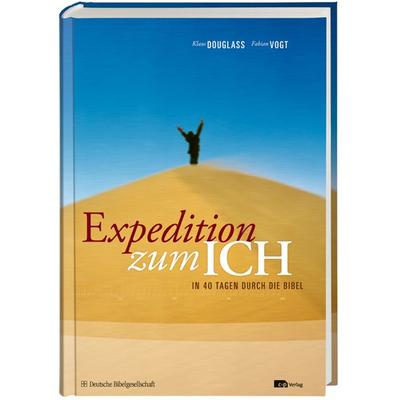 Expedition zum ICH, Gebundene Ausgabe von Klaus Douglass,Fabian Vogt, Deutsche Bibelgesellschaft, 978-3-438-06045-7