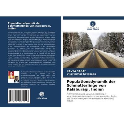 Populationsdynamik der Schmetterlinge von Kalaburagi, Indien, Taschenbuch von Kavya Saraf,Vijaykumar Katepaga, Verlag Unser Wissen, 978-620-4-18101-1
