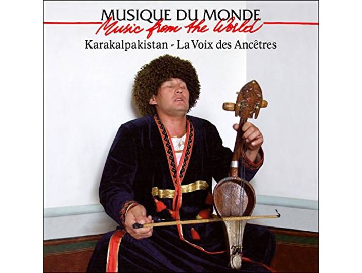 Various Artists - Karakalpakistan - La Voix Des Ancet