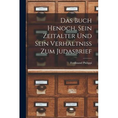 Das Buch Henoch, sein Zeitalter und sein Verhältniss zum Judasbrief, Taschenbuch von Ferdinand Philippi, British Library, Historical Print Editions,