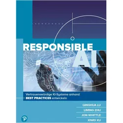 Responsible AI, Fachbücher von Liming Zhu, Qinghua Lu, Xiwei Xu, Jon Whittle