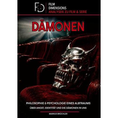Dämonen -Philosophie und Psychologie eines Albtraums (Ein Film Dimensions Buch, Gebundene Ausgabe von Markus Brüchler, BoD - Books on Demand,