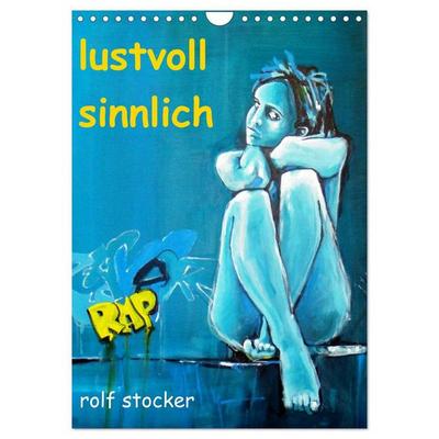 lustvoll - sinnlich rolf stocker (Wandkalender 2026 DIN A4 hoch), CALVENDO Monatskalender
