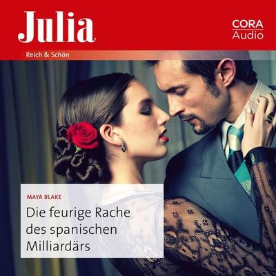 Die feurige Rache des spanischen Milliardärs - Maya Blake, Audio, 9783963694752
