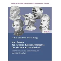 Vom Ertrag der neueren Kirchengeschichte für Kirche und Gesellschaft, Sachbücher von Jochen-Christoph Kaiser