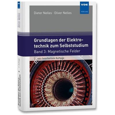 Grundlagen der Elektrotechnik zum Selbststudium, Gebundene Ausgabe von Dieter Nelles,Oliver Nelles, Vde Verlag, 978-3-8007-5802-9