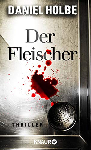 Daniel Holbe - Der Fleischer: Thriller (Eiskalte Thriller) - Preis vom 02.10.2026 23:42:20 h