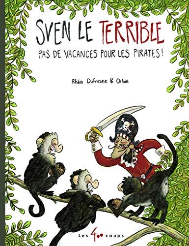 Rhéa Dufresne - Sven le Terrible Pas de vacances pour les pirates ! - Preis vom 13.10.2026 11:25:28 h