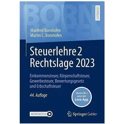 Steuerlehre 2 Rechtslage 2023, Ratgeber von Manfred Bornhofen, Martin C. Bornhofen, Annika Bock, Simone Meyer