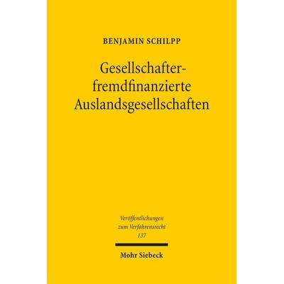 Gesellschafterfremdfinanzierte Auslandsgesellschaften, Taschenbuch von Benjamin Schilpp, Mohr Siebeck, 978-3-16-155068-3