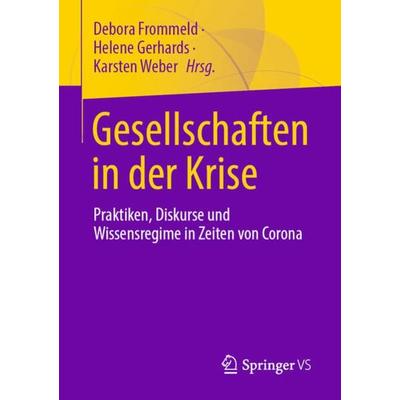 Gesellschaften in der Krise, Taschenbuch von , Springer Fachmedien Wiesbaden GmbH, 978-3-658-39128-7