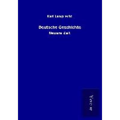 Deutsche Geschichte, Taschenbuch von Karl Lamprecht, BoD - Books on Demand