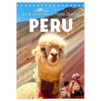 Eine Abenteuerreise durch Peru (Tischkalender 2026 DIN A5 hoch), CALVENDO Monatskalender