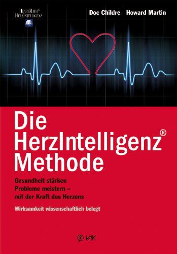 Doc Childre - Die HerzIntelligenz-Methode: Gesundheit stärken, Probleme meistern - mit der Kraft des Herzen - Preis vom 09.10.2026 07:28:09 h