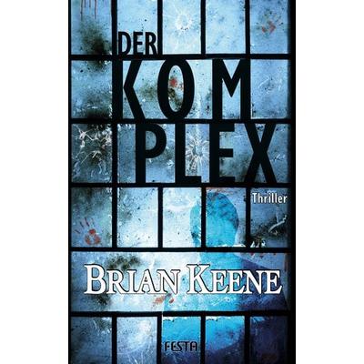 Der Komplex, Taschenbuch von Brian Keene, Festa, 978-3-86552-991-6