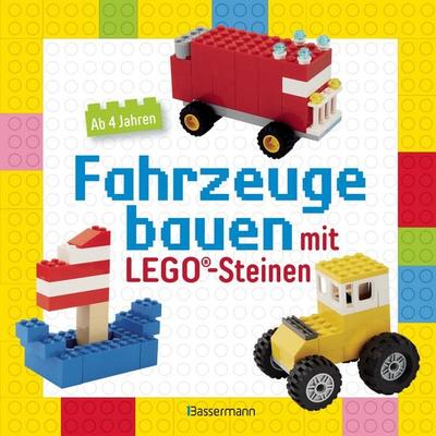 Fahrzeuge bauen mit LEGO®-Steinen. Für Kinder ab 4 Jahren, Gebundene Ausgabe von , Bassermann, 978-3-8094-5195-2