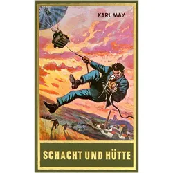 Schacht und Hütte, Belletristik von Karl May