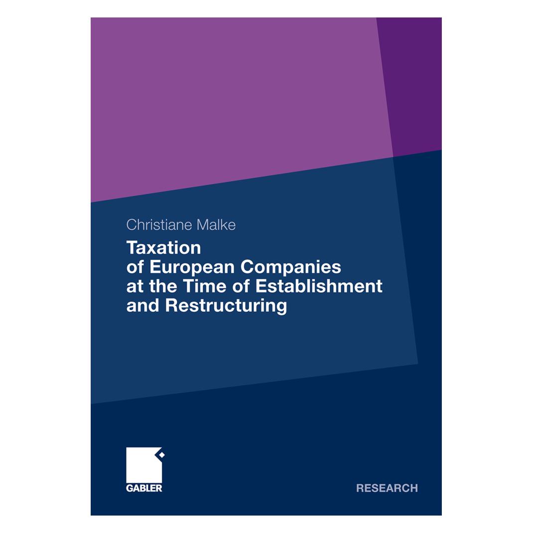 Gabler Taxation of European Companies at the Time of Establishment and Restructuring (Englisch, Softcover, Christiane Malke) (55254328)