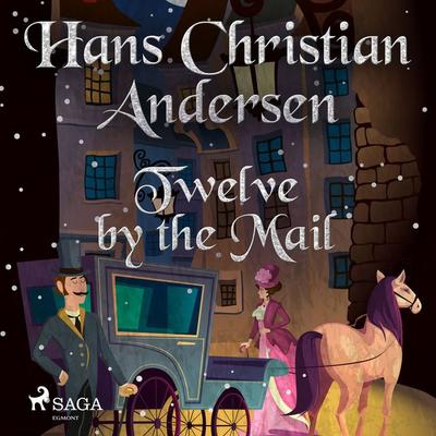 Twelve by the Mail - Hans Christian Andersen, Audio, 9788726630763