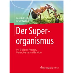 Der Superorganismus, Fachbücher von Bert Hölldobler, Edward Wilson