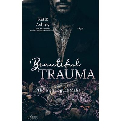 The Irish Rogues Mafia Family Teil 5: Beautiful Trauma, Taschenbuch von Katie Ashley, Plaisir d'Amour Verlag, 978-3-86495-809-0