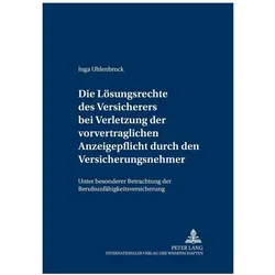 Die Lösungsrechte des Versicherers bei Verletzung der vorvertraglichen Anzeigepflicht durch den Vers, Fachbücher von Inga Uhlenbrock