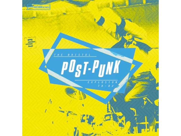 The Bristol Post-Punk Explosion 1978-1982