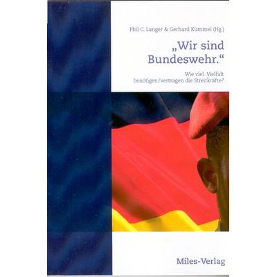 „Wir sind Bundeswehr.“, Taschenbuch von , Miles-Verlag, 978-3-945861-03-5