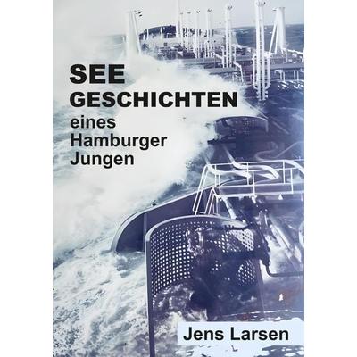 Seegeschichten eines Hamburger Jungen, Taschenbuch von Jens Larsen, Tredition, 978-3-384-04934-6