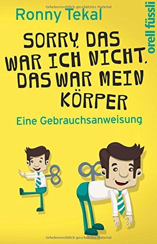 Ronny Tekal - Sorry, das war ich nicht, das war mein Körper: Eine Gebrauchsanweisung - Preis vom 10.10.2026 11:48:34 h