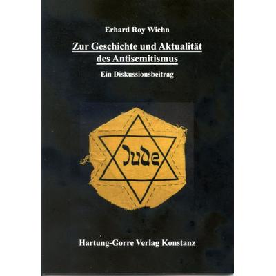 Zur Geschichte und Aktualität des Antisemitismus, Paperback von Erhard Roy Wiehn, Hartung-Gorre, 978-3-86628-677-1