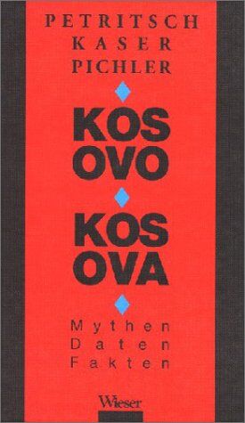 Wolfgang Petritsch - Kosovo - Kosova: Mythen, Daten, Fakten. Mit dem Vertrag von Rambouillet - Preis vom 02.10.2026 23:42:20 h