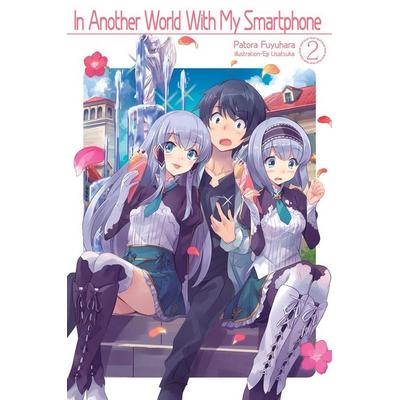 In Another World With My Smartphone: Volume 2, Taschenbuch von Patora Fuyuhara, Yen Press