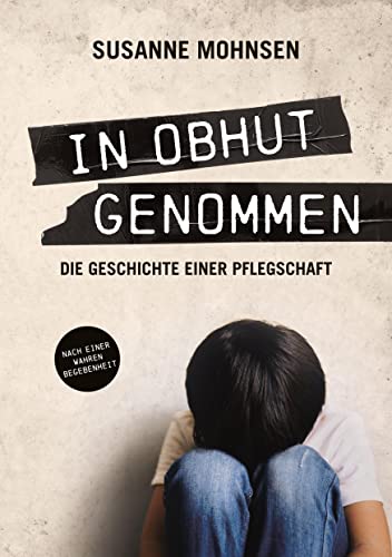 Susanne Mohnsen - In Obhut genommen: Die Geschichte einer Pflegschaft - Preis vom 09.10.2026 07:28:09 h