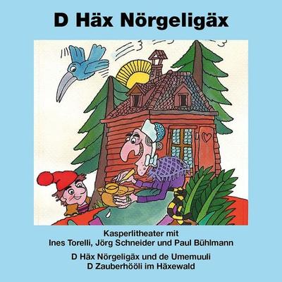 Kasperlitheater: D Häx Nörgeligäx und de Umemuuli / D Zauberhööli im Häxewald - Jörg Schneider, Audio, 7619911484125