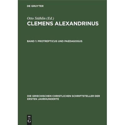 Protrepticus und Paedagogus, Gebundene Ausgabe von , De Gruyter, 978-3-11-246957-6