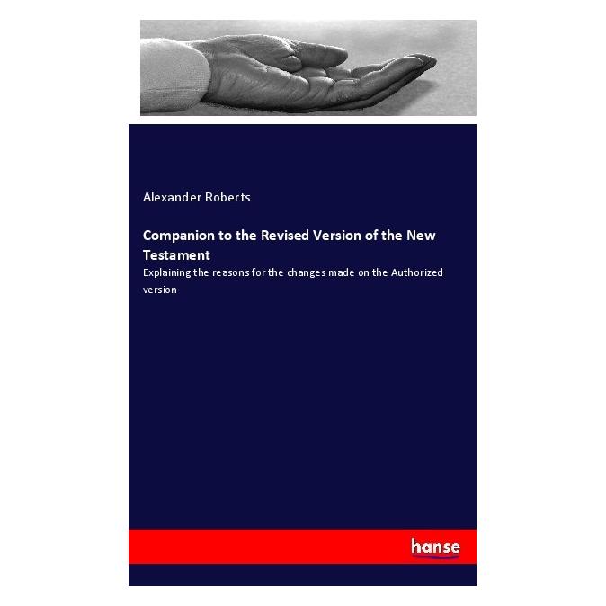 Hansebooks Companion to the Revised Version of the New Testament (Englisch, Softcover, Alexander Roberts) (57146684)