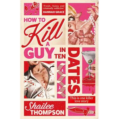 How to Kill a Guy in Ten Dates, Taschenbuch von Shailee Thompson, Simon & Schuster Books for Young Readers, 978-1-398-55152-7